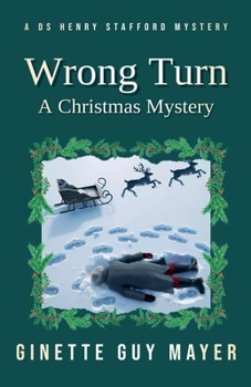 Wrong Turn A Christmas Mystery (A DS Henry Stafford Mystery)