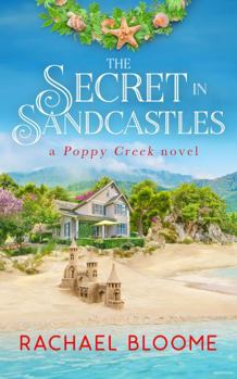 The Secret in Sandcastles: A Poppy Creek Novel - Book #3 of the Poppy Creek