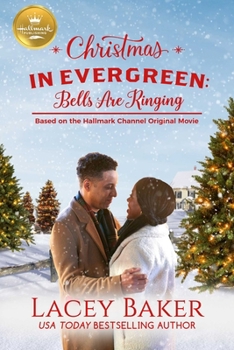 Paperback Christmas in Evergreen: Bells Are Ringing: Based on a Hallmark Channel Original Movie Book