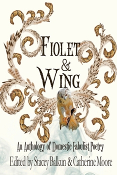 Paperback Fiolet & Wing: An Anthology of Domestic Fabulist Poetry Book