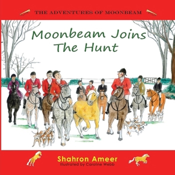 Moonbeam Joins The Hunt (The Adventures of Moonbeam)
