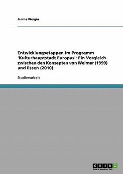 Paperback Entwicklungsetappen im Programm 'Kulturhauptstadt Europas'. Ein Vergleich zwischen den Konzepten von Weimar (1999) und Essen (2010) [German] Book