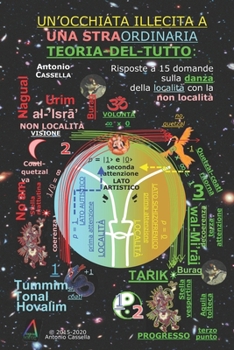 Un'occhiata Illecita a Una Straordinaria Teoria-Del-Tutto: risposte a 15 domande sulla danza della localit� con la non localit�
