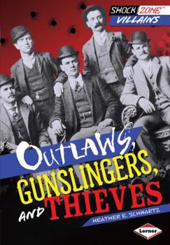 Library Binding Outlaws, Gunslingers, and Thieves Book