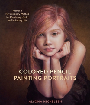 Paperback Colored Pencil Painting Portraits: Master a Revolutionary Method for Rendering Depth and Imitating Life Book