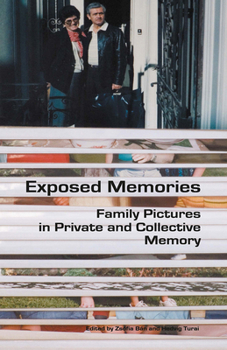 Hardcover Exposed Memories: Family Pictures in Private and Collective Memory Book