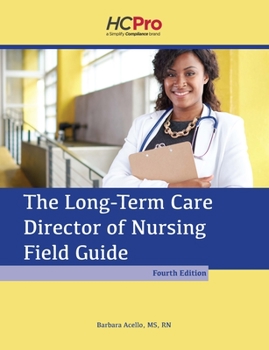 The Long-Term Care Director of Nursing Field Guide, Fourth Edition
