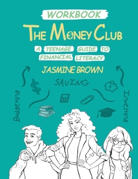 Paperback The Money Club: A Teenage Guide to Financial Literacy Workbook Book