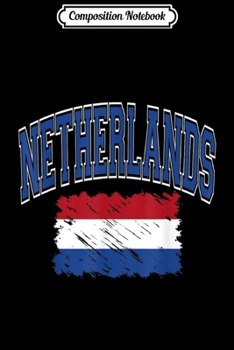 Composition Notebook: Netherlands Varsity Lettering with Paintbrush Style Flag  Journal/Notebook Blank Lined Ruled 6x9 100 Pages