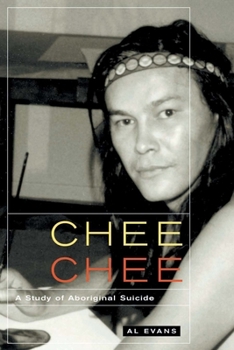 Paperback Chee Chee: A Study of Aboriginal Suicide Book