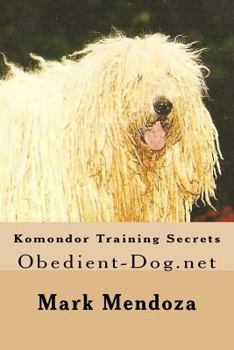 Paperback Komondor Training Secrets: Obedient-Dog.net Book