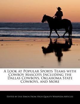 A Look at Popular Sports Teams with Cowboy Mascots Including the Dallas Cowboys, Oklahoma State Cowboys, and More