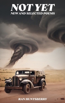 Hardcover Not Yet: New and Selected Poems Book