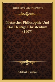 Paperback Nietzsches Philosophie Und Das Heutige Christentum (1907) [German] Book