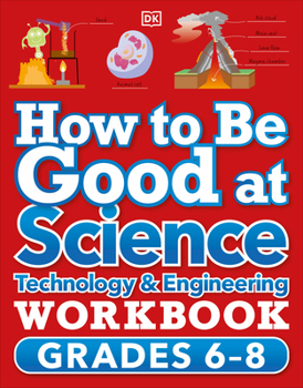 Paperback How to Be Good at Science, Technology and Engineering Workbook, Grade 6-8 Book