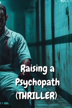 Paperback Raising a Psychopath (THRILLER) Book