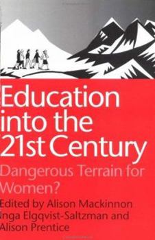 Paperback Education into the 21st Century: Dangerous Terrain For Women? Book