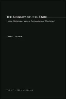 Paperback The Ubiquity of the Finite: Hegel, Heidegger, and the Entitlements of Philosophy Book