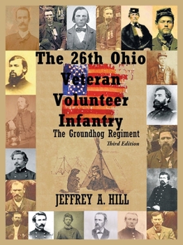 Paperback The 26Th Ohio Veteran Volunteer Infantry: The Groundhog Regiment Book