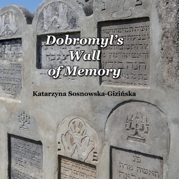 Paperback Dobromyl's Wall of Memory: Volume 1 Book