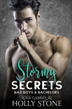 Stormy Secrets - Book #2 of the Bad Boys and Bachelors