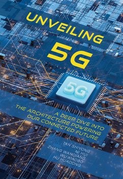 Hardcover Unveiling 5g: A Deep Dive Into the Architecture Powering Our Connected Future Book