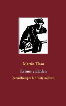 Paperback Krimis erzählen: Schnellrezepte für Profi-Autoren [German] Book