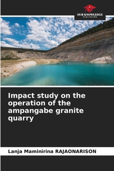 Paperback Impact study on the operation of the ampangabe granite quarry Book