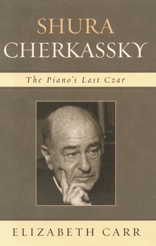 Hardcover Shura Cherkassky: The Piano's Last Czar Book