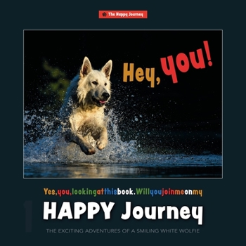 Paperback Happy Journey: The Exciting Adventures of a Smiling White Wolfie Book