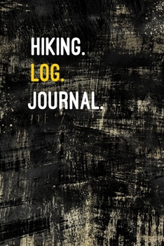 Paperback Hiking Log: Record Hikes On The Trail, Hiking Journal Book