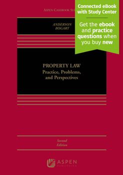 Hardcover Property Law: Practice, Problems, and Perspectives [Connected eBook with Study Center] Book