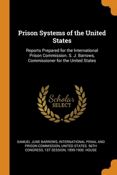 Paperback Prison Systems of the United States: Reports Prepared for the International Prison Commission. S. J. Barrows, Commissioner for the United States Book