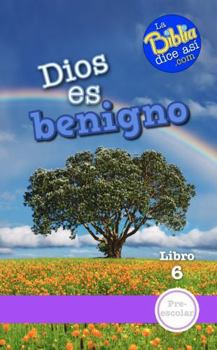 Dios es benigno (Spanish Edition)