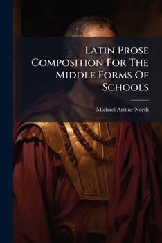 Paperback Latin Prose Composition For The Middle Forms Of Schools Book
