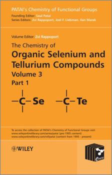Hardcover The Chemistry of Organic Selenium and Tellurium Compounds, Volume 3 Book