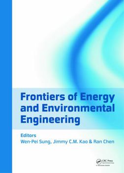 Proceedings of the 2012 International Conference on Frontier of Energy and Environment Engineering