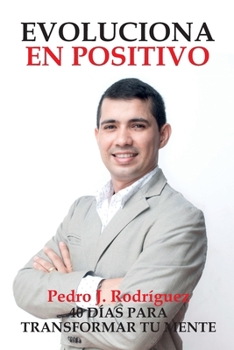 Paperback Evoluciona En Positivo: 40 Días Para Transformar Tu Mente [Spanish] Book