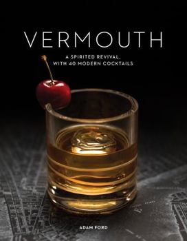 Paperback Vermouth: A Sprited Revival, with 40 Modern Cocktails Book