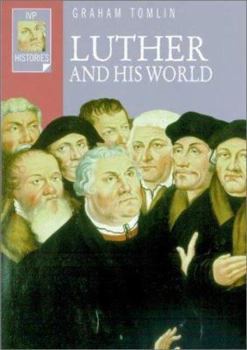 Luther and His World (Lion Histories) - Book  of the Lion Histories