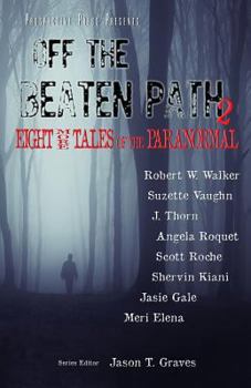 Off the Beaten Path 2: Eight More Tales of the Paranormal - Book #2 of the Off the Beaten Path