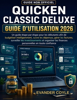 QUICKEN CLASSIQUE DELUXE GUIDE DE L'UTILISATEUR 2026 (French Edition)