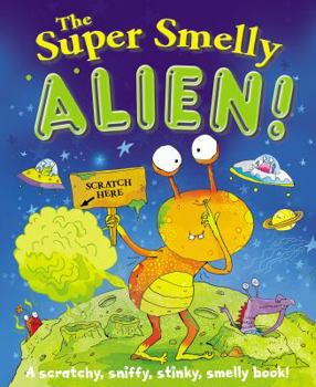 Hardcover The Super Smelly Alien! Book