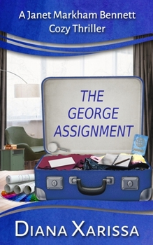 The George Assignment - Book #7 of the Janet Markham Bennett Cozy