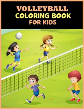 Paperback Volleyball Coloring Book For Kids: Amazing Volleyball Designs forKids and Sport Lovers Book