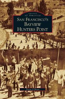 San Francisco's Bayview Hunters Point - Book  of the Images of America: San Francisco