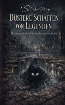 Paperback Düstere Schatten von Legenden: Alpträume, die nie hätten erzählt werden dürfen [German] Book