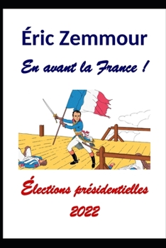 Paperback ?ric Zemmour. En avant la France !: ?lections pr?sidentielles 2022 [French] Book