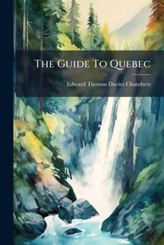 Paperback The Guide To Quebec Book