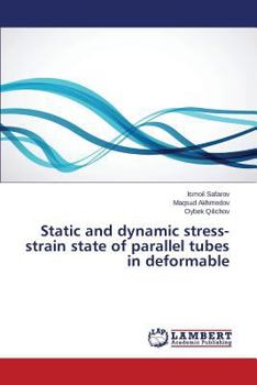 Paperback Static and dynamic stress-strain state of parallel tubes in deformable Book